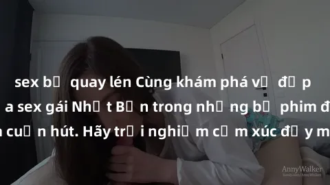 sex bị quay lén Cùng khám phá vẻ đẹp và sức gợi cảm của sex gái Nhật Bản trong những bộ phim đầy nghệ thuật và cuốn hút. Hãy trải nghiệm cảm xúc đầy mới mẻ và sống động từ những cảnh quay tinh tế và q