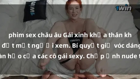 phim sex châu âu Gái xinh khỏa thân khoe dáng nóng bỏng đốt mắt người xem. Bí quyết giữ vóc dáng hoàn hảo của các cô gái sexy. Chụp ảnh nude tự tin không sợ lộ hàng.
