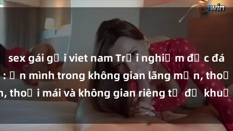 sex gái gọi viet nam Trải nghiệm độc đáo tại sex nhà nghỉ: ẩn mình trong không gian lãng mạn, thoải mái và không gian riêng tư để khuấy động tình ái.