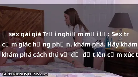 sex gái già Trải nghiệm mới lạ: Sex trong xe hơi đem lại cảm giác hưng phấn, khám phá. Hãy khám phá cách thú vị để đốt lên cảm xúc trong cuộc tình!