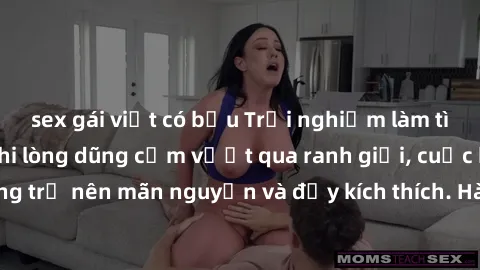 sex gái việt có bầu Trải nghiệm làm tình ngoài đường: Khi lòng dũng cảm vượt qua ranh giới, cuộc hẹn nơi công cộng trở nên mãn nguyện và đầy kích thích. Hành vi nguy hiểm, nhưng cũng tạo nên cảm giác 
