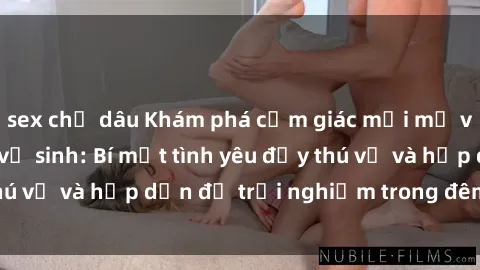 sex chị dâu Khám phá cảm giác mới mẻ với sex trong nhà vệ sinh: Bí mật tình yêu đầy thú vị và hấp dẫn để trải nghiệm trong đêm hôm nay!