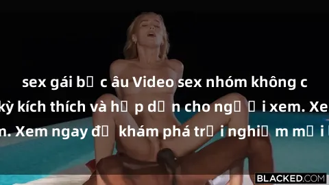 sex gái bắc âu Video sex nhóm không che mới nhất cực kỳ kích thích và hấp dẫn cho người xem. Xem ngay để khám phá trải nghiệm mới lạ và đầy bất ngờ!