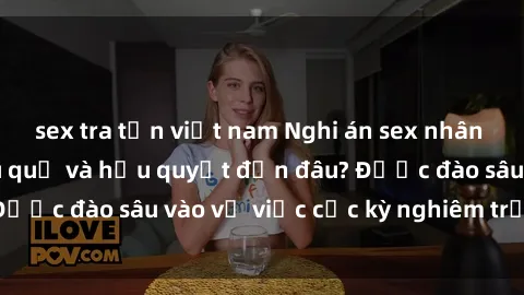 sex tra tấn việt nam Nghi án sex nhân viên nhà hàng: Hậu quả và hậu quyết đến đâu? Được đào sâu vào vụ việc cực kỳ nghiêm trọng này.