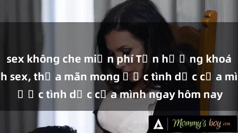 sex không che miễn phí Tận hưởng khoái cảm với gái xinh sex, thỏa mãn mong ước tình dục của mình ngay hôm nay