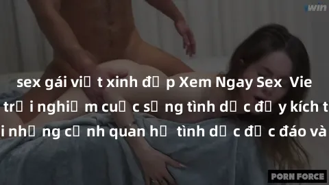 sex gái việt xinh đẹp Xem Ngay Sex  Vietsub Full HD - Cùng trải nghiệm cuộc sống tình dục đầy kích thích với những cảnh quan hệ tình dục độc đáo và mãnh liệt trong bộ phim này!